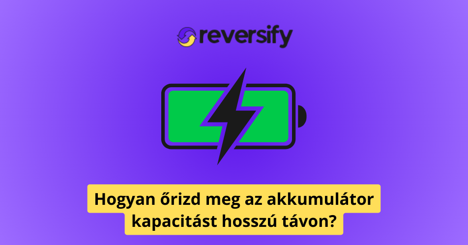 Hogyan őrizd meg az akkumulátor kapacitást hosszú távon?